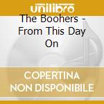 The Boohers - From This Day On cd