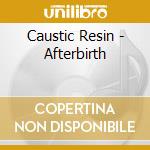 Caustic Resin - Afterbirth cd