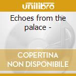 Echoes from the palace - cd