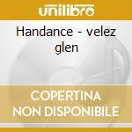 Handance - velez glen cd