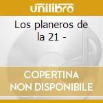 Los planeros de la 21 - cd