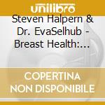 Steven Halpern & Dr. EvaSelhub - Breast Health: Subliminal Affirmations With Music cd