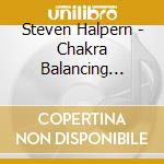 Steven Halpern - Chakra Balancing 432Hz. Sound Therapy Music Series cd