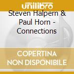 Steven Halpern & Paul Horn - Connections cd