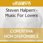 Steven Halpern - Music For Lovers cd