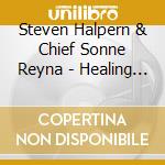 Steven Halpern & Chief Sonne Reyna - Healing Songs Of Earth & Sky cd