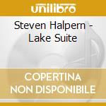 Steven Halpern - Lake Suite cd musicale di Steven Halpern