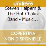 Steven Halpern & The Hot Chakra Band - Music For Lovers Vol. 2: The Rhythm Method cd musicale di Steven Halpern & The Hot Chakra Band
