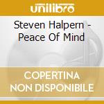 Steven Halpern - Peace Of Mind cd musicale di Steven Halpern