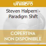 Steven Halpern - Paradigm Shift cd musicale di Steven Halpern