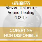 Steven Halpern - Sound Healing 432 Hz cd