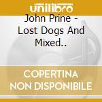 John Prine - Lost Dogs And Mixed.. cd