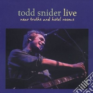 Todd Snider - Near Truths & Hotel Rooms cd musicale di SNIDER TODD
