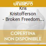 Kris Kristofferson - Broken Freedom Song cd musicale di KRISTOFFERSON KRIS