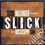 Slick Ballinger - Mississippi Soul (Digipack) cd