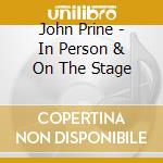 John Prine - In Person & On The Stage cd musicale di John Prine