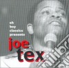 Joe Tex - Oh Boy Classics Presents cd