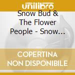 Snow Bud & The Flower People - Snow Bud'S Biggest Hits cd