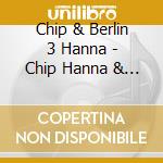 Chip & Berlin 3 Hanna - Chip Hanna & The Berlin 3 cd