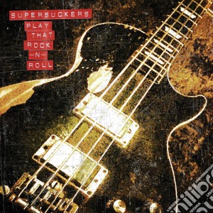 Supersuckers - Play That Rock N' Roll cd musicale