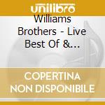 Williams Brothers - Live Best Of & More cd musicale di Williams Brothers