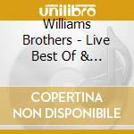 Williams Brothers - Live Best Of & More cd