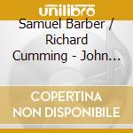 Samuel Barber / Richard Cumming - John Browning: Plays Samuel Barber: Sonata For Piano / Richard Cumming: 24 Preludes cd musicale di John Browning, Piano