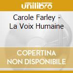 Carole Farley - La Voix Humaine cd