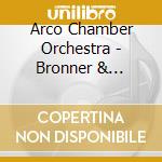 Arco Chamber Orchestra - Bronner & Others:Selections [Cd] cd