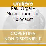 Paul Orgel - Music From The Holocaust cd