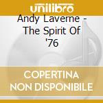 Andy Laverne - The Spirit Of '76 cd