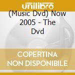 (Music Dvd) Now 2005 - The Dvd cd