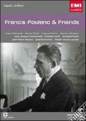 (Music Dvd) Francis Poulenc & Friends - Francis Poulenc & Friends cd musicale