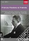 (Music Dvd) Francis Poulenc & Friends - Francis Poulenc & Friends cd