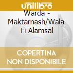 Warda - Maktarnash/Wala Fi Alamsal cd