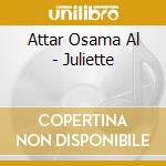 Attar Osama Al - Juliette cd
