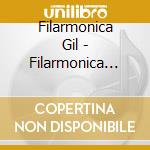 Filarmonica Gil - Filarmonica Gil cd musicale di Filarmonica Gil