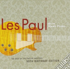 Les Paul & Mary Ford - The Best Of: 90Th Birthday Edition cd musicale di Les Paul & Mary Ford