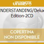 UNDERSTANDING/Deluxe Edition-2CD cd