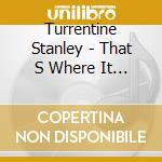 Turrentine Stanley - That S Where It S At - Rvg cd