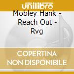 Mobley Hank - Reach Out - Rvg cd