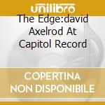 The Edge:david Axelrod At Capitol Record cd