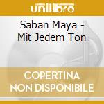 Saban Maya - Mit Jedem Ton cd