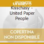 Kisschasy - United Paper People cd