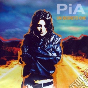 Pia - Un Segreto Che cd musicale di PIA