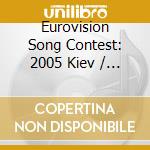 Eurovision Song Contest: 2005 Kiev / Various cd