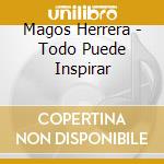 Magos Herrera - Todo Puede Inspirar