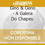 Gino & Geno - A Galera Do Chapeu cd