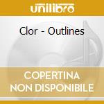 Clor - Outlines cd