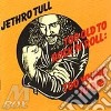 Jethro Tull - Too Old To Rock?N?Roll cd